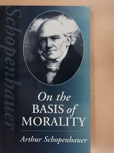 Arthur Schopenhauer - On the Basis of Morality [antikvár]