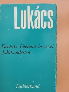 Georg Lukács - Deutsche Literatur in zwei Jahrhunderten [antikvár]