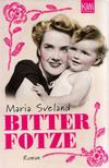 Maria Sveland - Bitter Fotze [antikvár]
