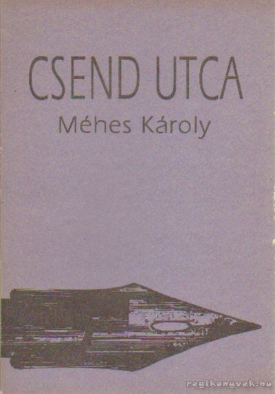 MÉHES KÁROLY - Csend utca [antikvár]