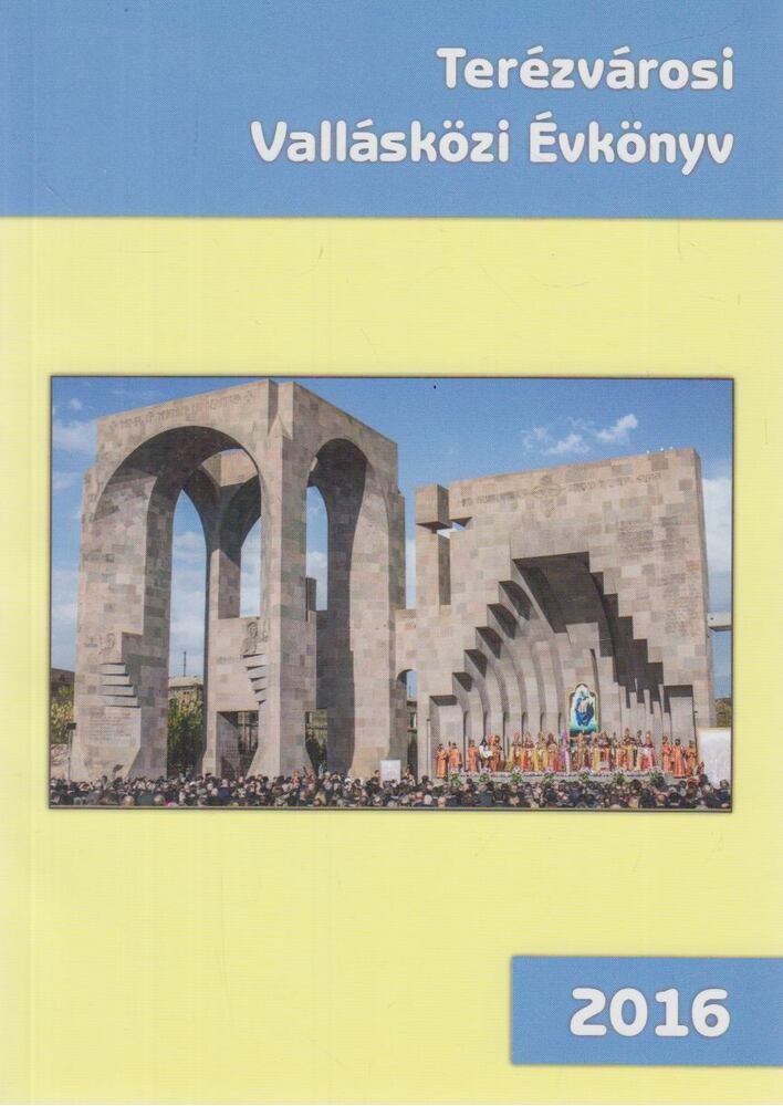 SZÉCSI JÓZSEF (SZERK.) - Terézvárosi Vallásközi Évkönyv 2016 [antikvár]
