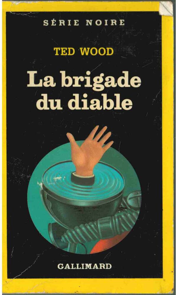 Ted Wood - La brigade du diable [antikvár]
