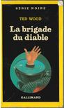 Ted Wood - La brigade du diable [antikvár]