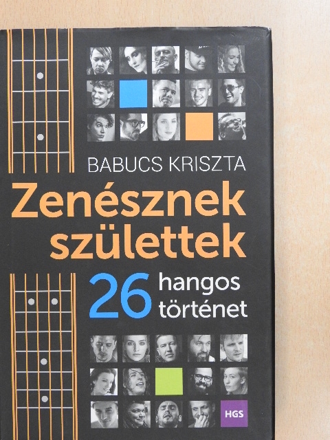 Babucs Kriszta - Zenésznek születtek [antikvár]