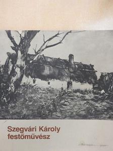 Dr. Tóth Ervin - Szegvári Károly festőművész [antikvár]