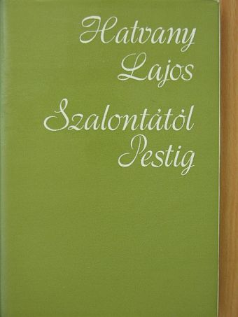 Hatvany Lajos - Szalontától Pestig [antikvár]