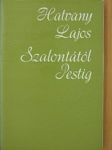 Hatvany Lajos - Szalontától Pestig [antikvár]