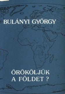 Bulányi György - Örököljük a Földet? [antikvár]