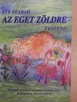 Csók Márta - Itt szabad az eget zöldre festeni! (dedikált példány) [antikvár]