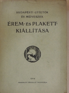Budapesti gyűjtők és művészek érem- és plakettkiállítása [antikvár]
