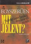 K. Papp Lászlóné - Egyszerűen mit jelent? [antikvár]