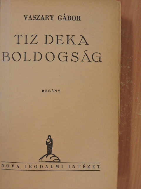 Vaszary Gábor - Tiz deka boldogság [antikvár]