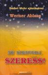 Werner Ablass - Ne szenvedj, szeress! [antikvár]