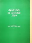 Grezsa Ferenc - Agrárvilág az Alföldön 1994 [antikvár]