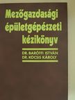 Dr. Barótfi István - Mezőgazdasági épületgépészeti kézikönyv [antikvár]
