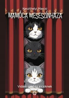 Marcsi Keszthelyi - Mamóca meseszínháza [eKönyv: epub, mobi]