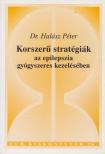 Dr. Halász Péter - Korszerű stratégiák az epilepszia gyógyszeres kezelésében [antikvár]