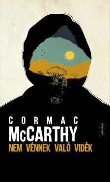 Cormac McCarthy - Nem vénnek való vidék [eKönyv: epub, mobi]