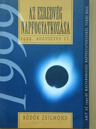 Bödők Zsigmond - Az ezredvég napfogyatkozása [antikvár]