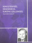 Apró Ferenc - Kereszténység, demokrácia, európai szellemiség (többszörösen dedikált példány) [antikvár]