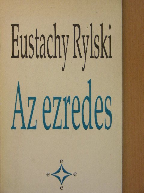 Eustachy Rylski - Az ezredes [antikvár]