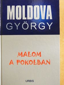 Moldova György - Malom a pokolban [antikvár]