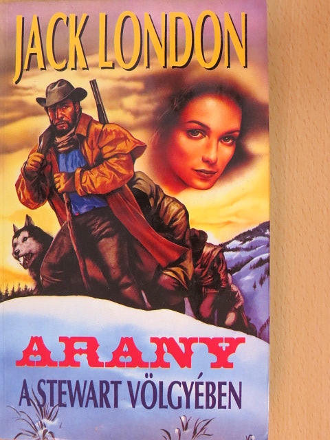 Jack London - Arany a Stewart völgyében [antikvár]