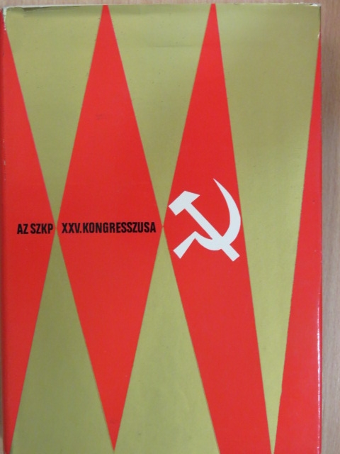 Aarne Saarinen - Az SZKP XXV. kongresszusa [antikvár]