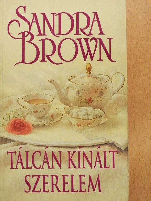 Sandra Brown - Tálcán kínált szerelem [antikvár]