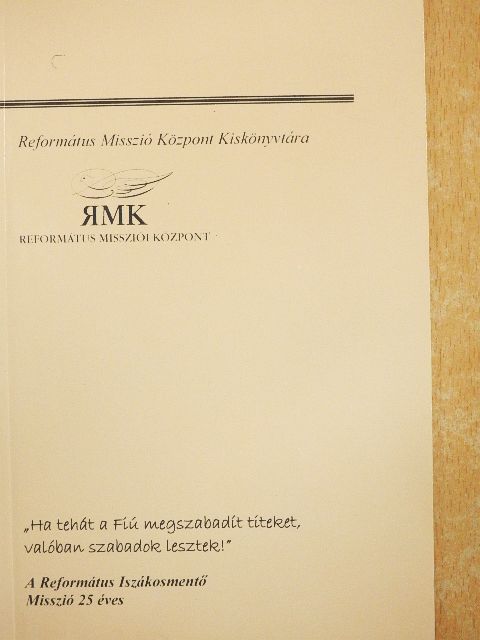Bátky Miklós - "Ha tehát a Fiú megszabadít titeket, valóban szabadok lesztek!" [antikvár]