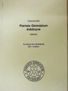 Dr. Seregély István - A kecskeméti Piarista Gimnázium évkönyve 1995/96. [antikvár]