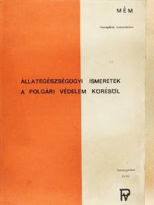 Dr. B. Kovács András - Állategészségügyi ismeretek a polgári védelem köréből [antikvár]