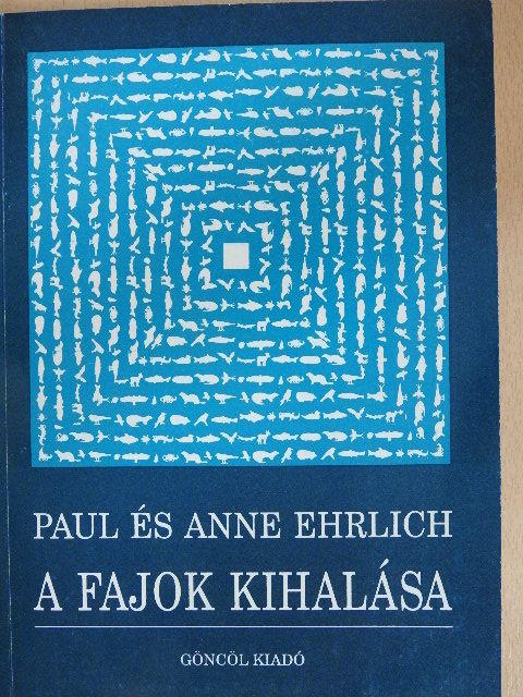Anne Ehrlich - A fajok kihalása [antikvár]
