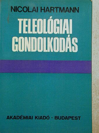 Nicolai Hartmann - Teleológiai gondolkodás [antikvár]