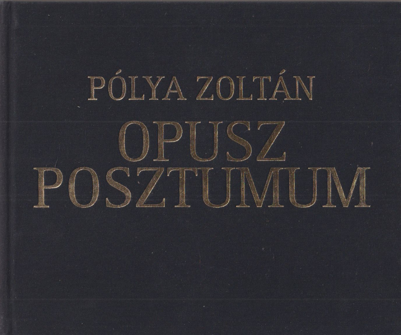 Pólya Zoltán - Opusz posztumum [antikvár]