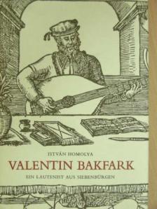 Homolya István - Valentin Bakfark [antikvár]