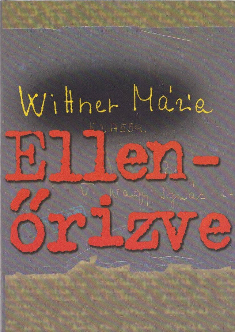 Wittner Mária - Ellenőrizve (dedikált) [antikvár]