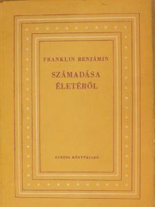 Franklin Benjámin - Franklin Benjámin számadása életéről [antikvár]