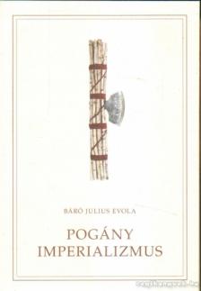 Julius Evola - Pogány imperializmus [antikvár]