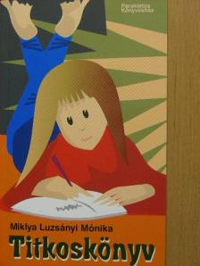 Miklya Luzsányi Mónika - Titkoskönyv [antikvár]