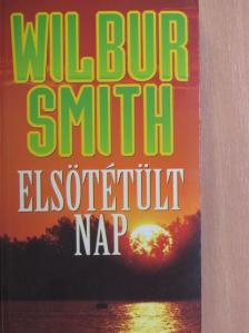 Wilbur Smith - Elsötétült nap [antikvár]
