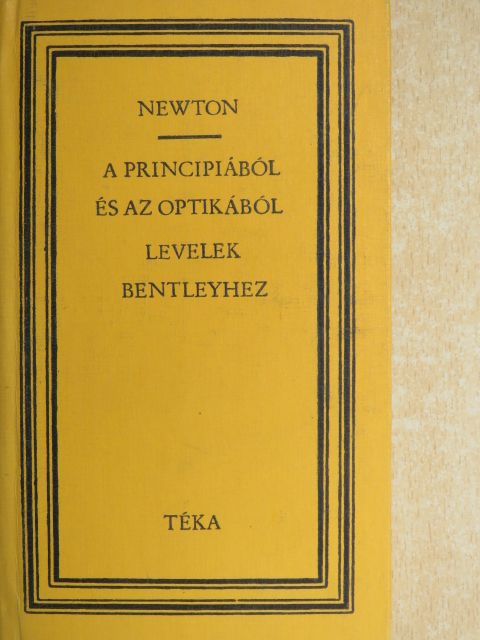 Isaac Newton - A principiából és az optikából/Levelek Richard Bentleyhez [antikvár]