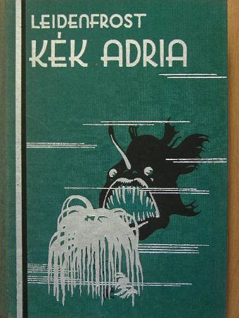 Leidenfrost Gyula - Kék Adria [antikvár]