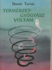 Becsei Tamás - Természetgyógyász voltam [antikvár]