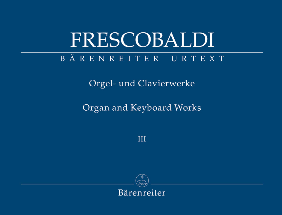 FRESCOBALDI - ORLGEL- UND CLAVIERWERKE III URTEXT (CHR. STEMBRIDGE, K. GILBERT)