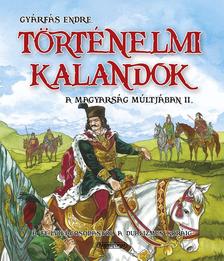 Gyárfás Endre - Történelmi kalandok a magyarság múltjában 2.