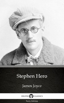 James Joyce - Stephen Hero by James Joyce (Illustrated) [eKönyv: epub, mobi]