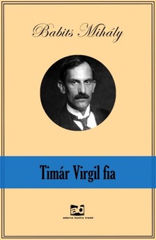 Babits Mihály - Timár Virgil fia [eKönyv: epub, mobi]