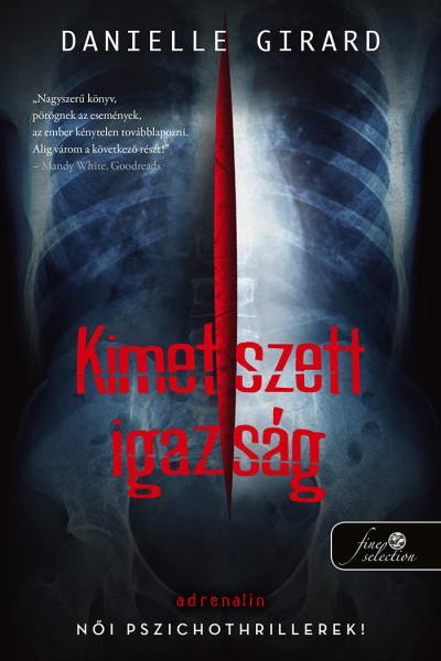Danielle Girard - Kimetszett igazság (Dr. Schwartzman 2.)