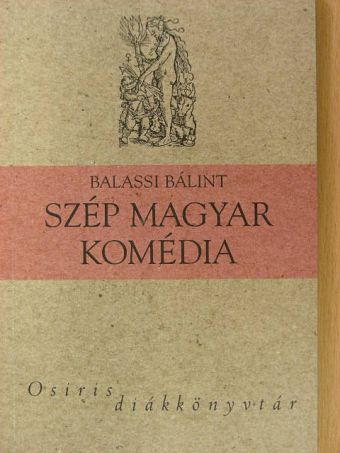 Balassi Bálint - Szép magyar komédia [antikvár]